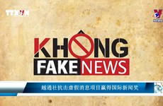 越通社抗击虚假消息项目赢得国际新闻奖